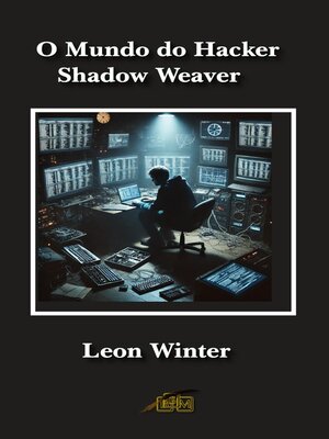 cover image of O Mundo do Hacker Shadow Weaver
